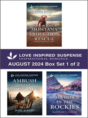 cover image of Love Inspired Suspense August 2024--Box Set 1 of 2/Montana Abduction Rescue/Ambush In the Mountains/Showdown In the Rockies